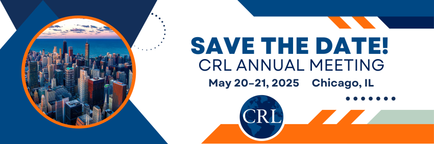 Save the date: 2025 CRL Annual Meeting, May 20-21, 2025 at Hyatt Regency Chicago